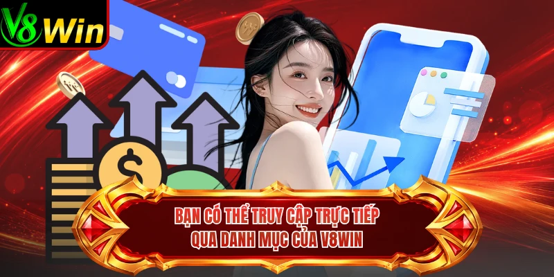 Bạn Có thể Truy Cập Trực Tiếp Qua Danh Mục Của V8win