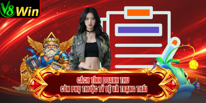 Cách Tính Doanh Thu Còn Phụ Thuộc Tỷ Lệ Và Trạng Thái