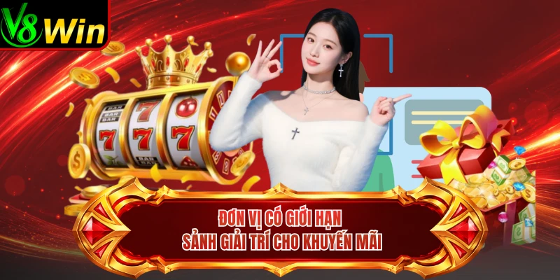 Đơn Vị Có Giới Hạn Sảnh Giải Trí Cho Khuyến Mãi 