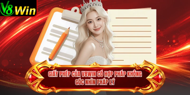 Giấy Phép Của V8win Có Hợp Pháp Không - Góc Nhìn Pháp Lý