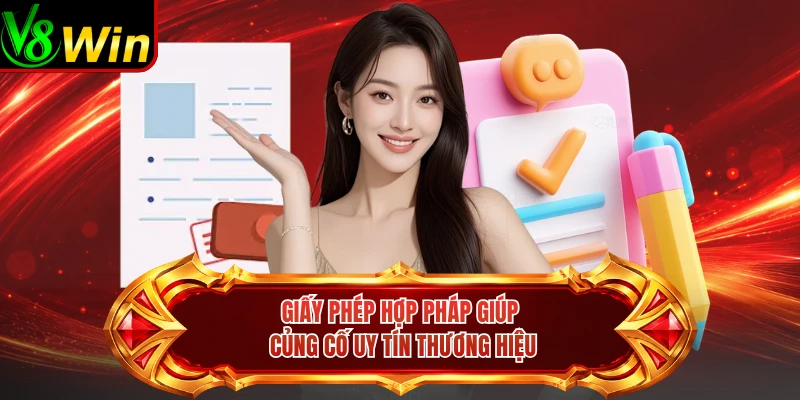 Giấy Phép Hợp Pháp Giúp Củng Cố Uy Tín Thương Hiệu