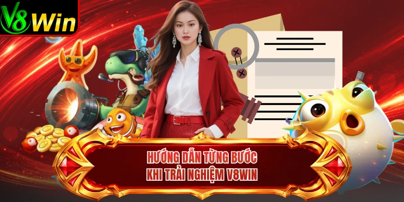 Hướng Dẫn Từng Bước Khi Trải Nghiệm V8win