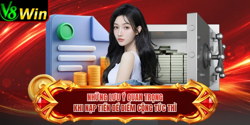 Những Lưu Ý Quan Trọng Khi Nạp Tiền Để Điểm Cộng Tức Thì