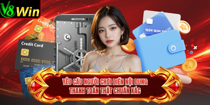 Yêu Cầu Người Chơi Điền Nội Dung Thanh Toán Thật Chuẩn Xác